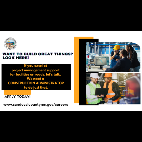 Now hiring for a Construction Administration position at Sandoval County.