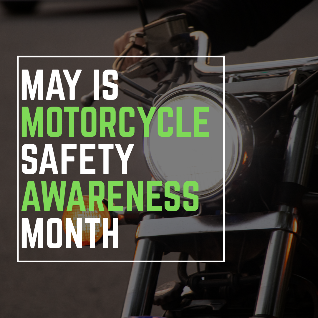 Graphic text overlaying a close-up of a motorcycle's headlight and handlebars announces "MAY IS MOTORCYCLE SAFETY AWARENESS MONTH" in bold white and green lettering.