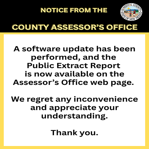 Announcement from County Assessors Office, Software update has been performed and the Public Extract Report is now available on the Assessor's Office web page. 