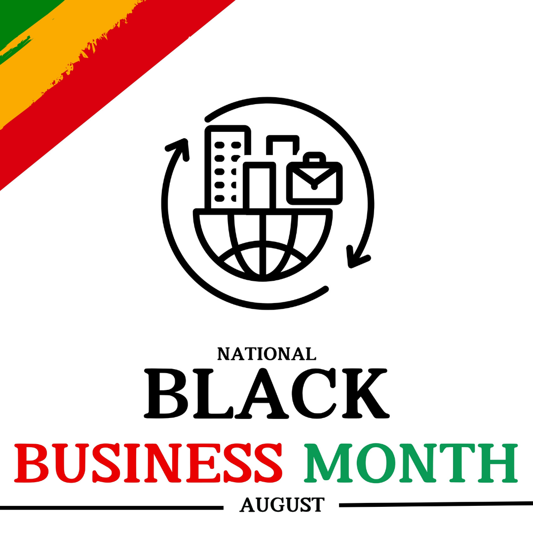 BlackBusinessMonth An abstract icon representing the globe with buildings and a briefcase within a circular arrow, along with text stating "NATIONAL BLACK BUSINESS MONTH AUGUST" and a red, yellow, and green brush stroke in the upper left corner.