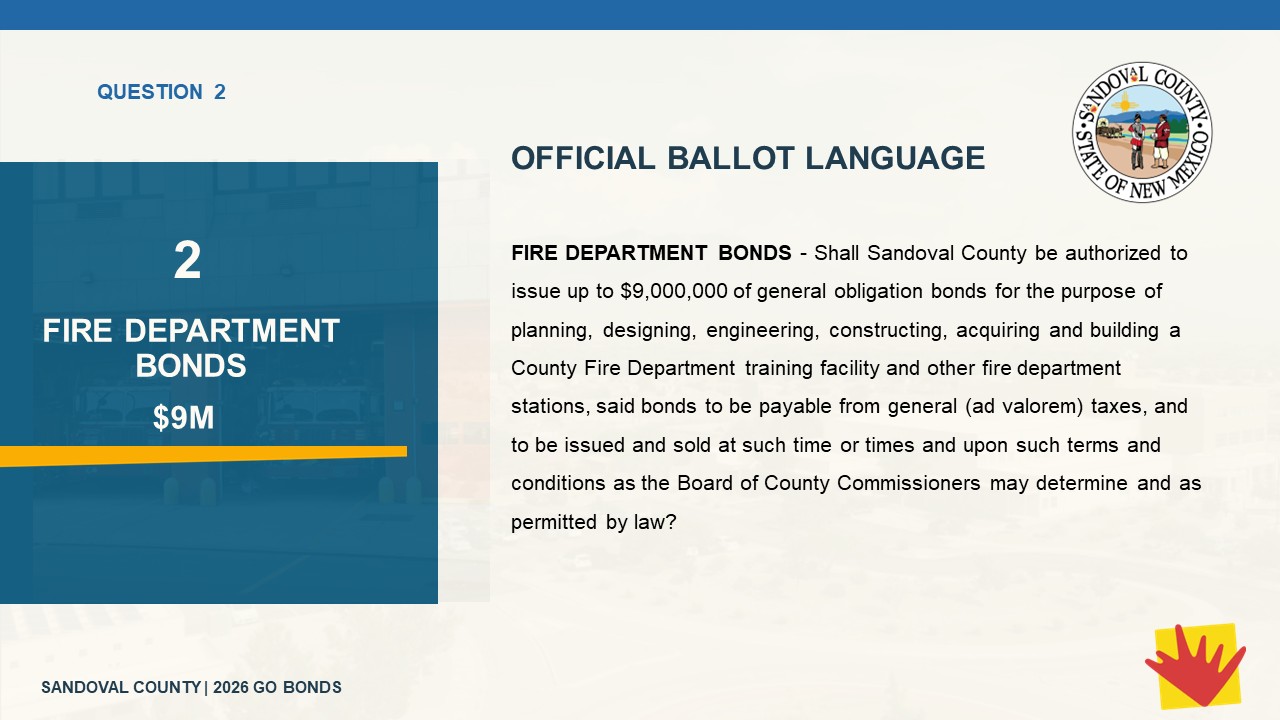 Official ballot language for Question 2 regarding Fire Department Bonds, authorizing Sandoval County to issue up to $9,000,000 in general obligation bonds for planning, designing, engineering, constructing, acquiring, and building a county fire department training facility and other fire department stations.